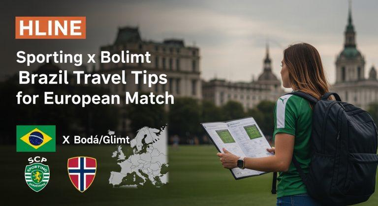 Brazilian traveler planning European football trip for Sporting x Bodø/Glimt match